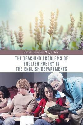 The Teaching Problems of English Poetry in the English Departments(English, Paperback, Sayakhan Najat Ismaeel)