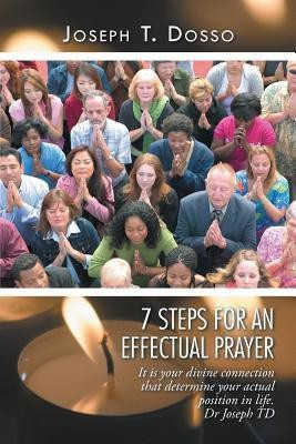 7 Steps for an Effectual Prayer(English, Paperback, Dosso Joseph T)