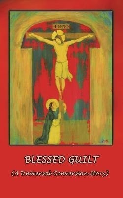 Blessed Guilt(English, Paperback, Kurt James H.)