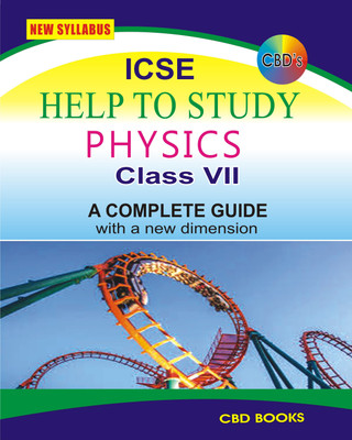 CBD's ICSE Help To Study (Guide)_NEW SYLLABUS_ PHYSICS Class 7(Paperback, Suprotim Dey)