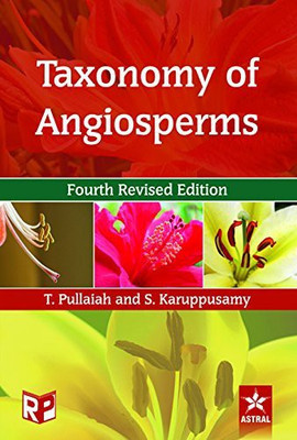 Taxonomy of Angiosperms 4th Revised Ed (PB)(English, Paperback, T, S Karuppusamy Pullaiah)