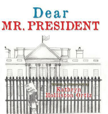 Dear Mr. President(English, Hardcover, Ortiz Kathryn Holliston)
