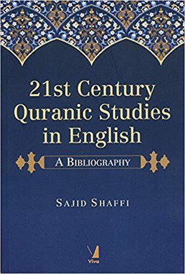 21st Century Quranic Studies in English - A Bibliography(English, Paperback, Sajid Shaffi)