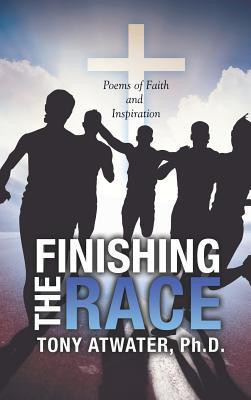 Finishing the Race(English, Hardcover, Atwater Tony PH D)
