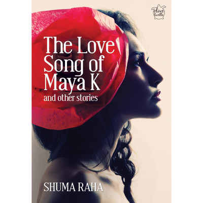 The Love Song of Maya K and Other Stories(English, Paperback, Raha Shuma)