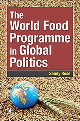 The World Food Programme in Global Politics(English, Paperback, Sandy Rose)