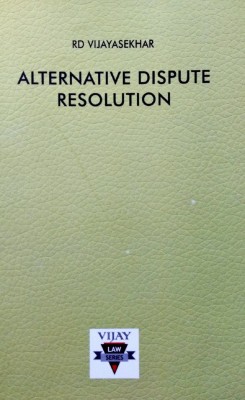 Alternative Dispute Resolution Guide (Descriptive Answers, Short Notes, Case Laws And Model Question Papers)(Paperback, Dr.C.Nataraja Reddy (Editor), Dr.RD Vijayasekhar (Author)) Alternative Dispute Resolution Guide (Descriptive Answers, Short Notes, Case Laws And Model Question Papers)(Paperback, Dr.C.Nataraja Reddy (Editor), Dr.RD Vijayasekhar (Author))