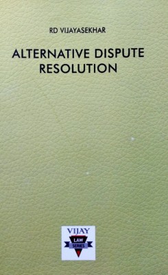 Alternative Dispute Resolution Guide (Descriptive Answers, Short Notes, Case Laws And Model Question Papers)(Paperback, Dr.C.Nataraja Reddy (Editor), Dr.RD Vijayasekhar (Author))