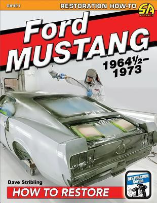 Ford Mustang Restoration: 1964 1/2-1973(English, Paperback, Stribling David)