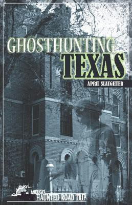 Ghosthunting Texas(English, Paperback, Slaughter April)