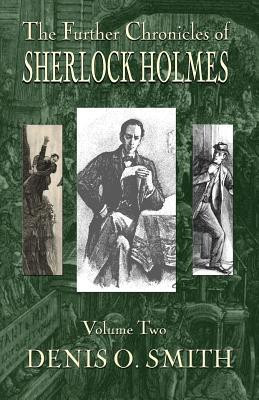 The Further Chronicles of Sherlock Holmes - Volume 2(English, Paperback, Smith Denis O)