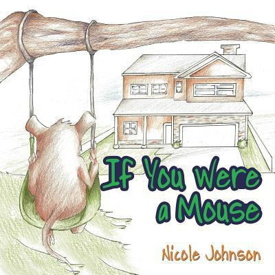 If You Were a Mouse(English, Paperback, Johnson Nicole)