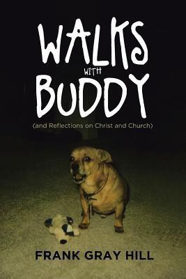 Walks With Buddy(English, Paperback, Hill Frank Gray)
