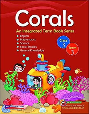 Corals - An Integrated Term Book Series Class 3 Term 3 - English, Mathematics, Environmental Studies & General Knowledge(English, Paperback, Monicaa Abhijit, Neha Sharma, Anjali Sharma, Sangeeta Gupta M. Mangalaprathaban) Corals - An Integrated Term Book Series Class 3 Term 3 - English, Mathematics, Environmental Studies & General Knowledge(English, Paperback, Monicaa Abhijit, Neha Sharma, Anjali Sharma, Sangeeta Gupta M. Mangalaprathaban)