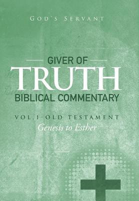 Giver of Truth Biblical Commentary-Vol. 1(English, Hardcover, God's Servant)