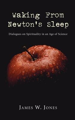 Waking from Newton's Sleep(English, Hardcover, Jones James W)