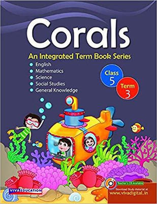 Corals - An Integrated Term Book Series Class 5 Term 3 - English, Mathematics, Environmental Studies & General Knowledge(English, Paperback, Monicaa Abhijit, Neha Sharma, Anjali Sharma, Sangeeta Gupta K.E. Sunil) Corals - An Integrated Term Book Series Class 5 Term 3 - English, Mathematics, Environmental Studies & General Knowledge(English, Paperback, Monicaa Abhijit, Neha Sharma, Anjali Sharma, Sangeeta Gupta K.E. Sunil)