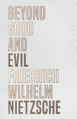 Beyond Good and Evil(English, Paperback, Nietzsche Friedrich Wilhelm)
