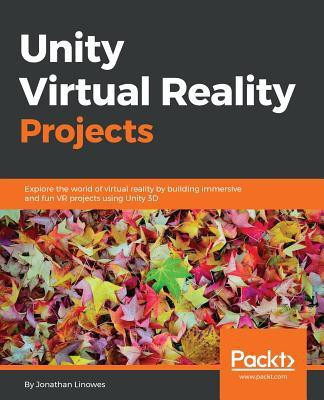 Unity Virtual Reality Projects(English, Electronic book text, Linowes Jonathan)
