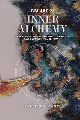 The Art of Inner Alchemy(English, Paperback, Schwegel Kelly)