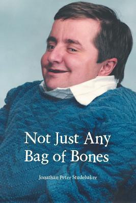 Not Just Any Bag of Bones(English, Paperback, Studebaker Jonathan Peter)