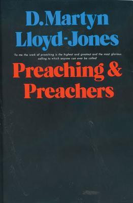 Preaching and Preachers(English, Hardcover, Martyn Lloyd-jones, D. Martyn Lloyd-jones)