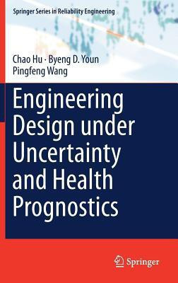 Engineering Design under Uncertainty and Health Prognostics(English, Hardcover, Hu Chao)
