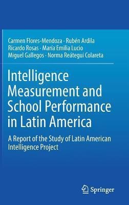 Intelligence Measurement and School Performance in Latin America(English, Hardcover, Flores-Mendoza Carmen)