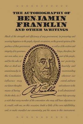 The Autobiography of Benjamin Franklin and Other Writings(English, Paperback, Franklin Benjamin)