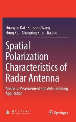 Spatial Polarization Characteristics of Radar Antenna(English, Hardcover, Dai Huanyao)