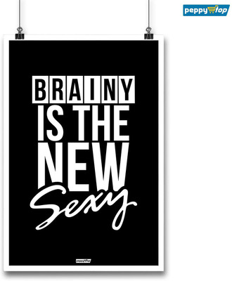 

Peppy Stop : Motivational Posters - Brainy is the new Sexy - Inspirational Posters 12'' x 18'' (without frame) Paper Print(18 inch X 12 inch, Rolled)