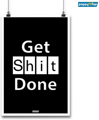 

Peppy Stop : Motivational Posters - Get Shit Done - Inspirational Posters 12'' x 18'' (without frame) Paper Print(18 inch X 12 inch, Rolled)