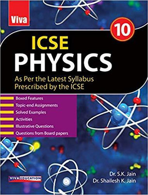 ICSE Physics 10 - As Per the Latest Syllabus Prescribed by the ICSE - 2018 Edition(English, Paperback, Dr. Shailesh K. Jain, Dr. S. K. Jain)