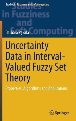 Uncertainty Data in Interval-Valued Fuzzy Set Theory(English, Hardcover, Pekala Barbara)