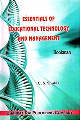 ESSENTIALS OF EDUCATIONAL TECHNOLOGY AND MANAGEMENT (PB)....Shukla C S(English, Paperback, C.S. Shukla)
