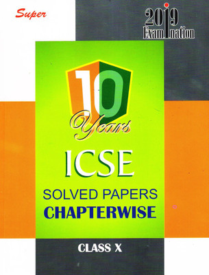 Super Icse Chapterwise 10 Years Solved Papers - Class 10 (FOR 2019 EXAMINATIONS)(English, Paperback, PANEL OF AUTHORS)