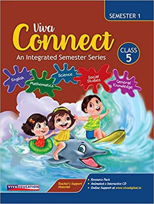 Viva Connect Class 5 - Semester 1 - An Integrated Semester Series - English, Mathematics, Environmental Studies and General Knowledge(English, Paperback, Monicaa Abhijit, Neha Sharma, Anjali Sharma, Sangeeta Gupta K.E. Sunil) Viva Connect Class 5 - Semester 1 - An Integrated Semester Series - English, Mathematics, Environmental Studies and General Knowledge(English, Paperback, Monicaa Abhijit, Neha Sharma, Anjali Sharma, Sangeeta Gupta K.E. Sunil)