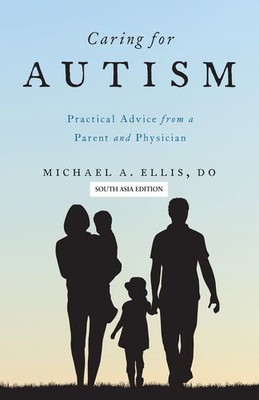 Caring for Autism(English, Paperback, DO Michael A. Ellis)