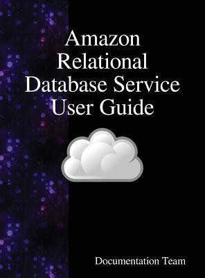 Amazon Relational Database Service User Guide(English, Hardcover, Team Documentation)