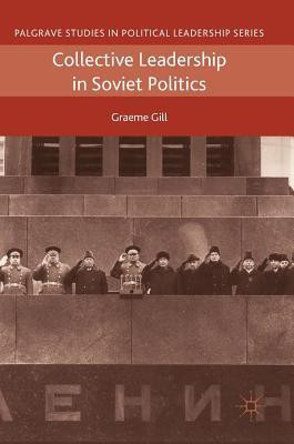 Collective Leadership in Soviet Politics(English, Hardcover, Gill Graeme)