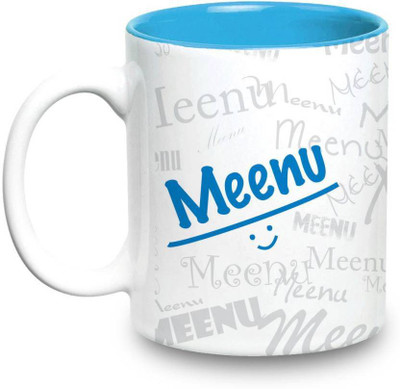 

LOF Meenu Name Gift Ceramic Inside Blue Gifts For Birthday Ceramic Mug(325 ml)