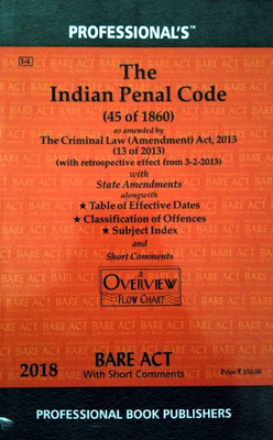 The Indian Penal Code As Amended By By The Criminal Law (Amendment) Act, 2013/Latest Edition(Paperback, Editorial Board of Professional Book Publishers)