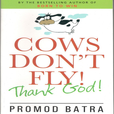 Cows Dont Fly! Thank God!!(English, Paperback, Batra Pramod)