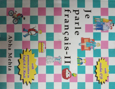 JE PARLE FRANCAIS - II WITH PRONUNCIATION IN ENGLISH & HINDI (WITH AUDIO CD)(English, Paperback, ABHA MEHTA)