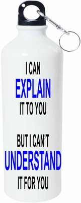 

ShopBuzz I Can Explain It Sipper Water Bottle 750 Ml 750 ml Sipper(Pack of 1, Multicolor), White