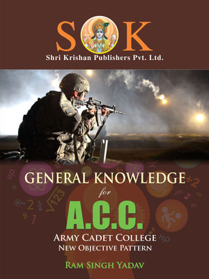 General Knowledge GK For Indian Army Cadet College ACC Entrance Exam(Paperback, Yajvendra Yadav, Ram Singh Yadav)