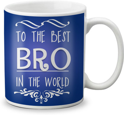 

LOF Raksha Bandhan To The Best Bro in the World Best Gifts For Brother 325ml White Coffee Ceramic Mug(325 ml)