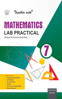 Together With Lab Practical Mathematics for Class -7(English, Paperback, Rachna Sagar)