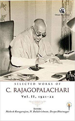 Selected Works of C Rajagopalachari Vol-II 1921-22 HB(English, Hardcover, Rangarajan M)