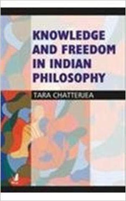 Knowledge and Freedom in Indian Philosophy 1st Edition(English, Hardcover, Tara Chatterjea)